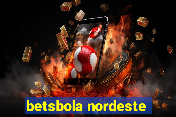 betsbola nordeste